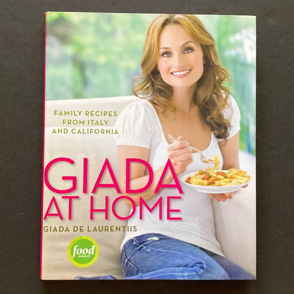 Giada At Home Family Recipes From Italy And California/Giada De Laurentiis/NEW!